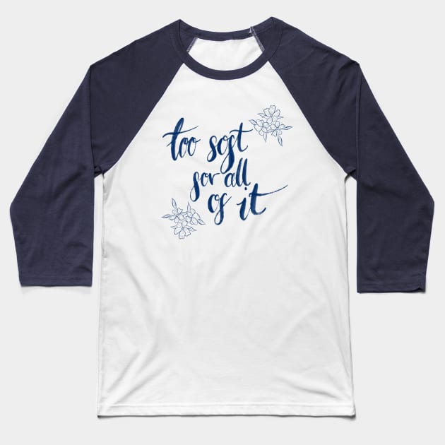 too soft for all of it Baseball T-Shirt by Aymzie94